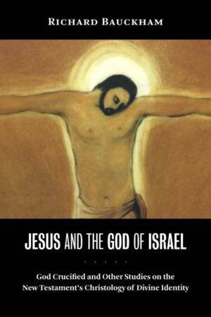 JESUS AND THE GOD OF ISRAEL JESUS AND THE GOD OF ISRAEL God Crucified and - photo 1