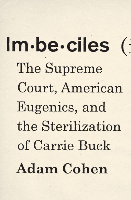 Adam Cohen Imbeciles: The Supreme Court, American Eugenics, and the Sterilization of Carrie Buck
