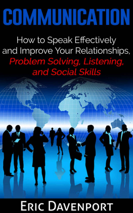 Eric Davenport - Communication How to Speak Effectively and Improve Your Relationships, Listening, and Social Skills