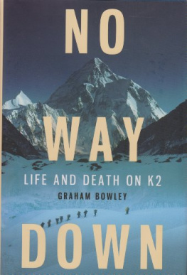 Graham Bowley - No Way Down: Life and Death on K2