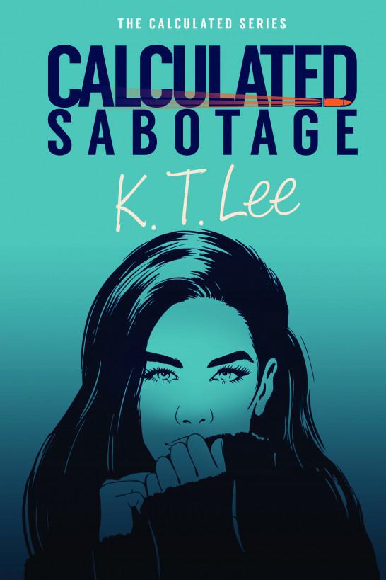 CALCULATED SABOTAGE The Calculated Series Book 3 KT Lee Vertical Line - photo 1