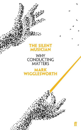 Mark Wigglesworth - The Silent Musician: why conducting matters