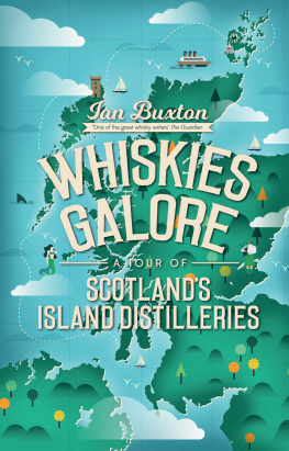 Ian Buxton Whiskies Galore: A Tour of Scotland’s Island Distilleries