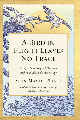 Seon Master Subul - A Bird in Flight Leaves No Trace: The Zen Teaching of Huangbo with a Modern Commentary