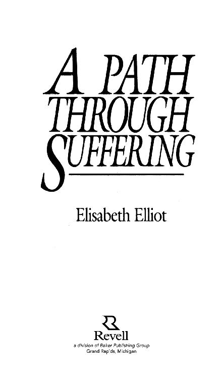 1990 Elisabeth Elliot Gren Published by Revell a division of Baker Publishing - photo 1