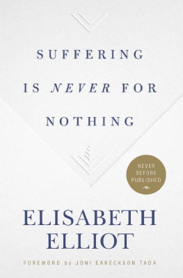 Elisabeth Elliot - Suffering Is Never for Nothing