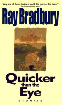 Ray Bradbury - Quicker Than the Eye Stories