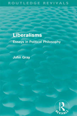 John Gray Liberalisms : essays in political philosophy