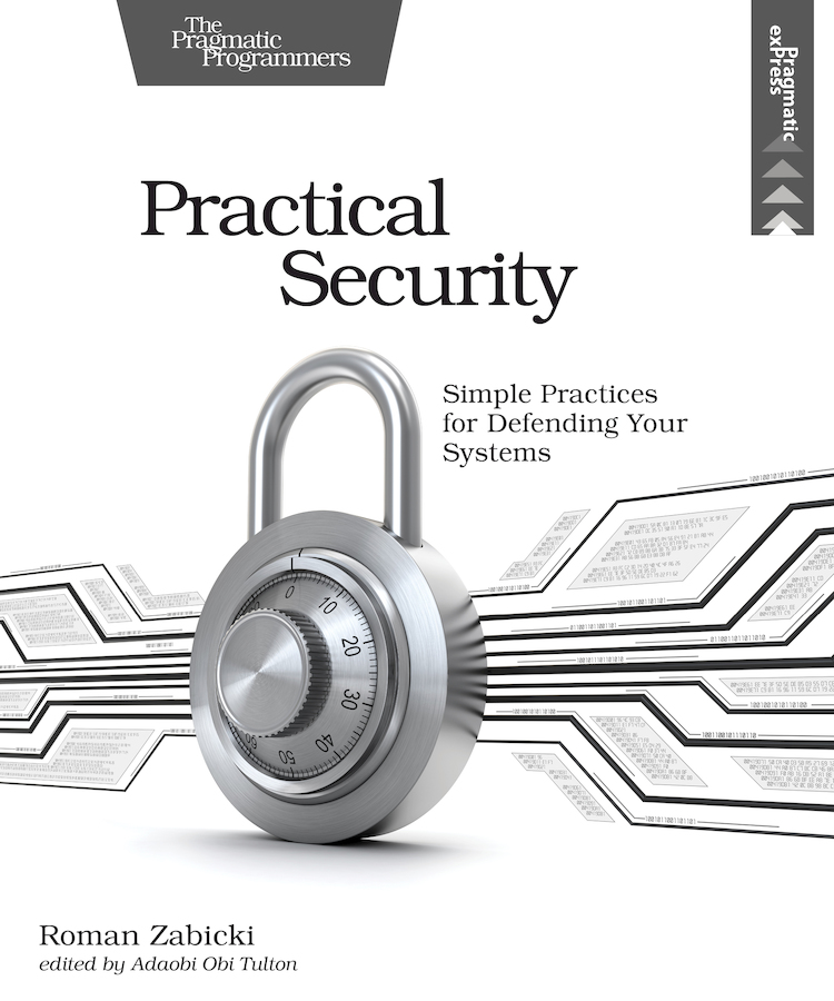 Practical Security Simple Practices for Defending Your Systems by Roman Zabicki - photo 1