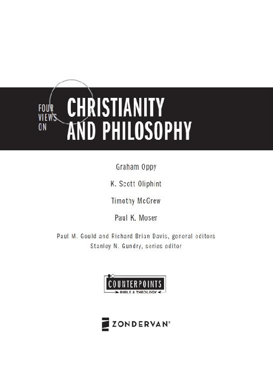 ZONDERVAN Four Views on Christianity and Philosophy Copyright 2016 by Paul K - photo 1