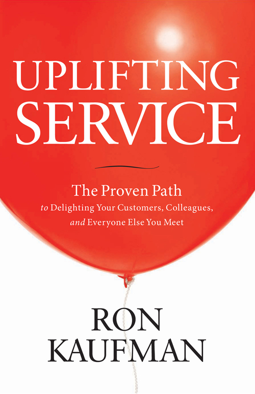 Praise for Uplifting Service Read this book apply the steps Watch your - photo 1