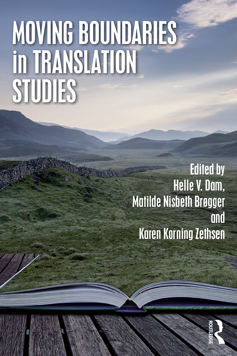 MOVING BOUNDARIES IN TRANSLATION STUDIES Translation is in motion - photo 1