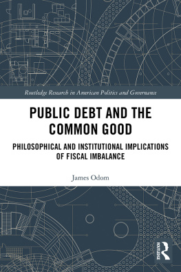 Odom - Public debt and the common good : philosophical and institutional implications of fiscal imbalance