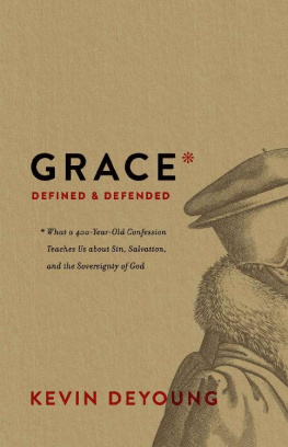 Kevin DeYoung Grace Defined and Defended