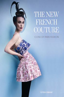 Elyssa Dimant The New French Couture: Icons of Paris Fashion