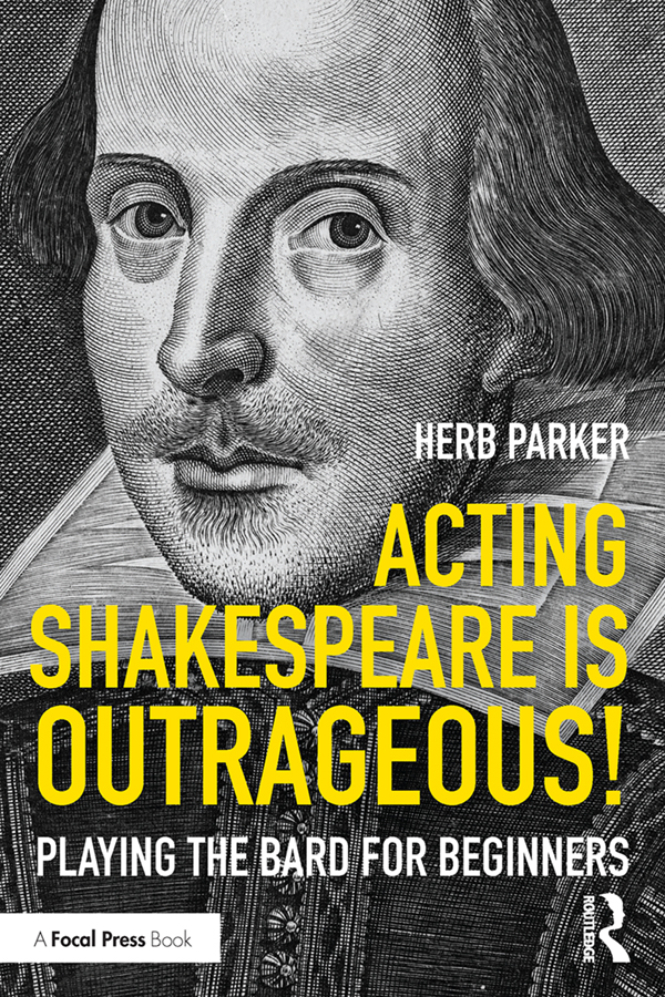 ACTING SHAKESPEARE IS OUTRAGEOUS Performing the work of William Shakespeare - photo 1