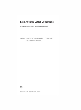Cristiana Sogno - Late Antique Letter Collections: A Critical Introduction and Reference Guide