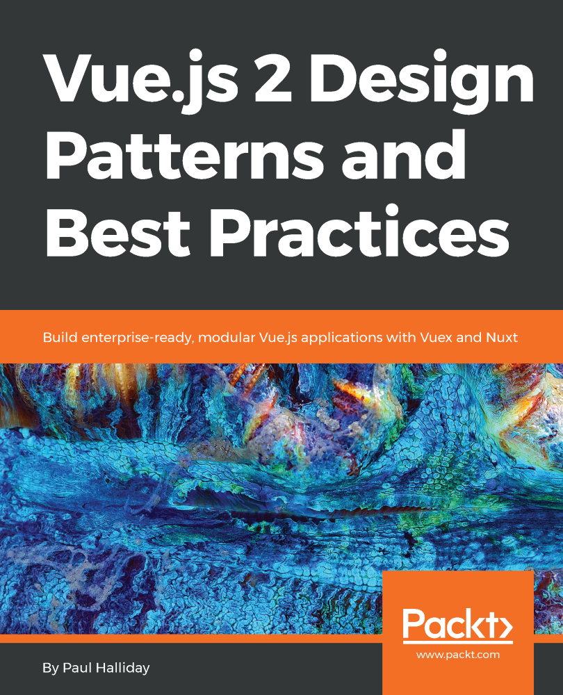 Vuejs 2 Design Patterns and Best Practices Build enterprise-ready - photo 1