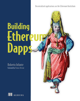 Roberto Infante Building Ethereum DApps: Decentralized Applications on the Ethereum Blockchain