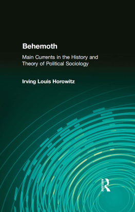 Irving Louis Horowitz - Behemoth: Main Currents in the History and Theory of Political Sociology