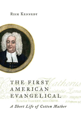 Rick Kennedy The First American Evangelical: A Short Life of Cotton Mather (Library of Religious Biography (LRB))