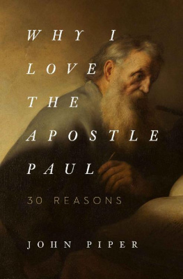 John Piper - Why I Love the Apostle Paul