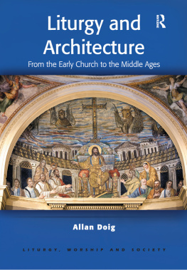 Doig - Liturgy and architecture : from the early church to the Middle Ages