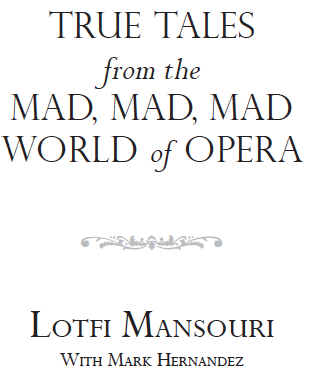 True tales from the mad mad mad world of opera - image 2