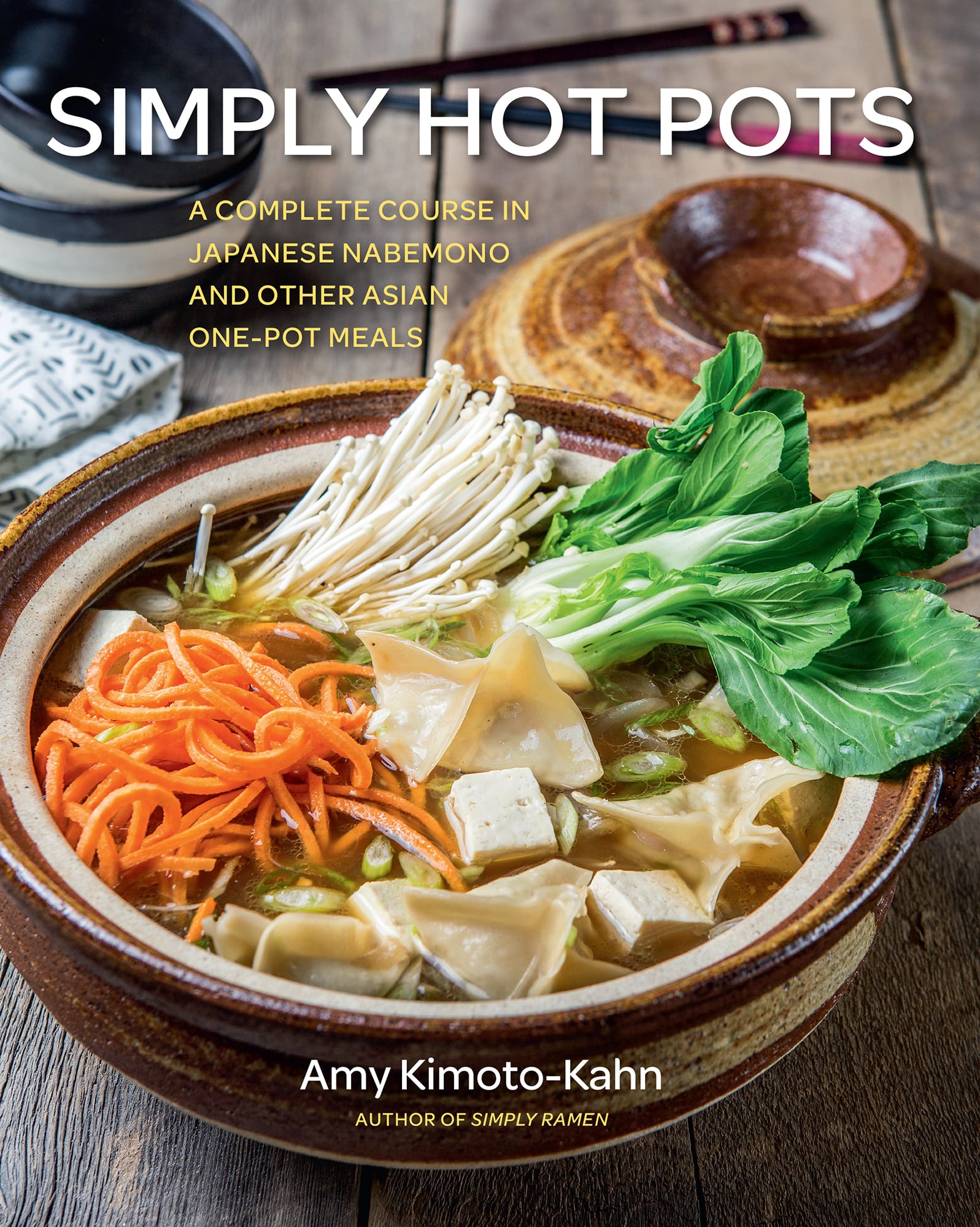 SIMPLY HOT POTS A COMPLETE COURSE IN JAPANESE NABEMONO AND OTHER ASIAN ONE-POT - photo 1