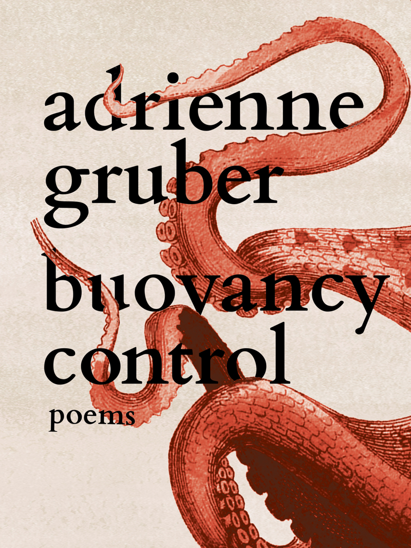 Buoyancy Control Adrienne Gruber BookThug 2016 FIRST EDITION copyright - photo 1