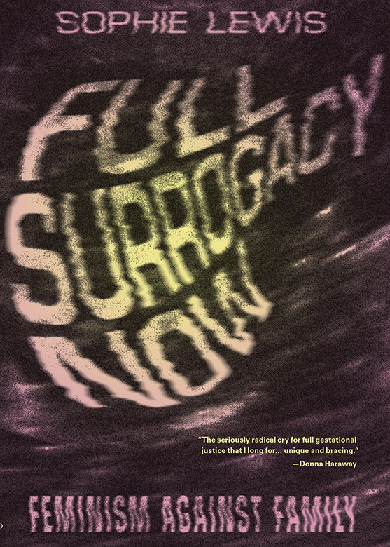 Full Surrogacy Now - Feminism Against Family - image 1