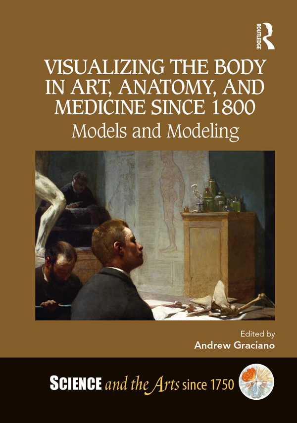 VISUALIZING THE BODY IN ART ANATOMY AND MEDICINE SINCE 1800 This book expands - photo 1