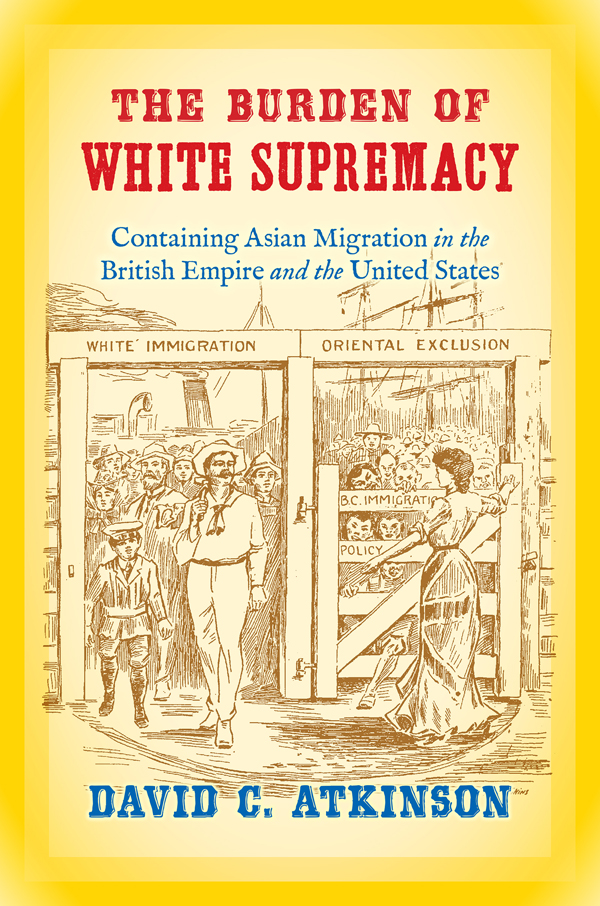 The Burden of White Supremacy DAVID C ATKINSON The Burden of White - photo 1