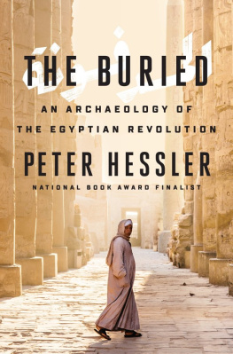 Peter Hessler - The Buried: An Archaeology of the Egyptian Revolution