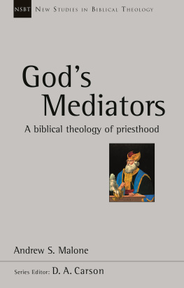 Malone God’s Mediators : a Biblical Theology Of Priesthood.