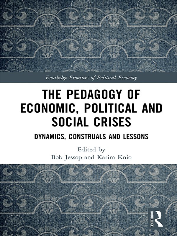 The Pedagogy of Economic Political and Social Crises Crises have been studied - photo 1