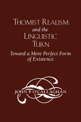 John P. O’Callaghan - Thomist Realism and the Linguistic Turn Toward a More Perfect Form of Existence