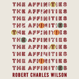 Robert Charles Wilson The Affinities