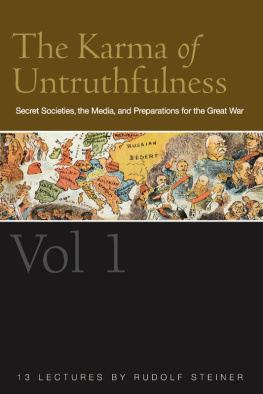 Rudolf Steiner - The Karma of Untruthfulness : Secret Societies, the Media, and Preparations for the Great War