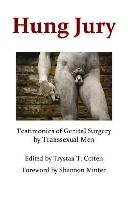 Trystan T. Cotten Hung Jury: Testimonies of Genital Surgery by Transsexual Men