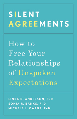 Linda D. Anderson Silent Agreements: How to Free Your Relationships of Unspoken Expectations