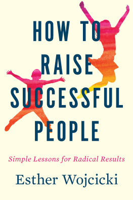 Esther Wojcicki - How to Raise Successful People: Simple Lessons for Radical Results