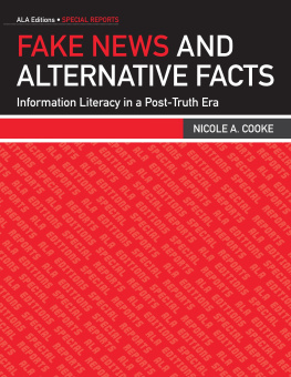 Nicole A. Cooke - Fake News and Alternative Facts: Information Literacy in a Post-Truth Era