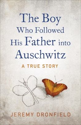 Jeremy Dronfield The Boy Who Followed His Father into Auschwitz