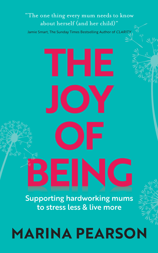 The Joy of Being Supporting hardworking mums to stress less live more First - photo 1