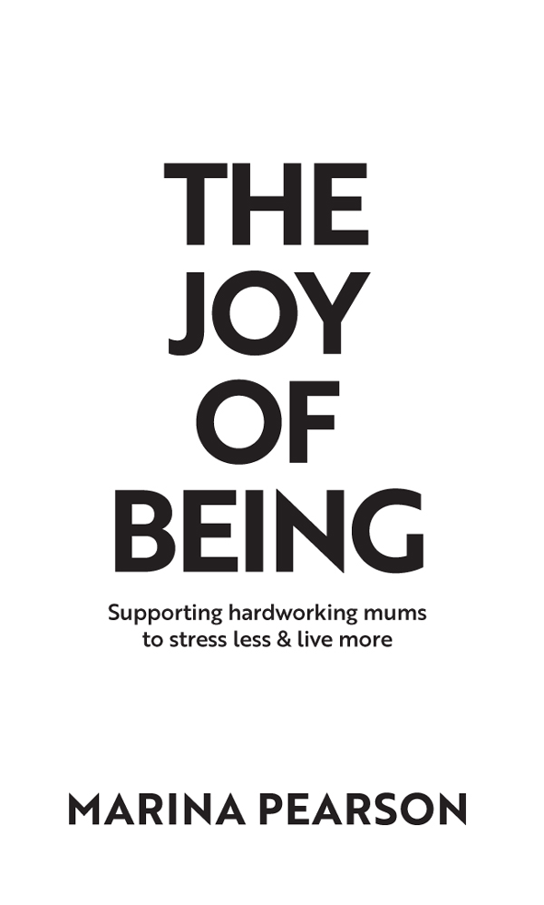 The Joy of Being Supporting hardworking mums to stress less live more First - photo 2