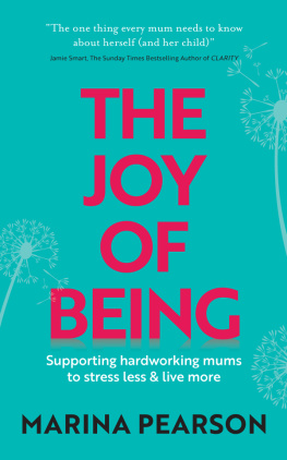Marina Pearson - The Joy of Being: Supporting hardworking mums to stress less & live more