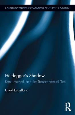 Chad Engelland Heidegger’s shadow : Kant, Husserl, and the transcendental turn