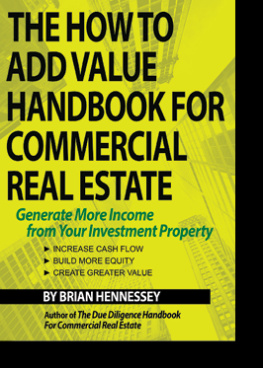 Brian Hennessey - The Due Diligence Handbook For Commercial Real Estate: A Proven System To Save Time, Money, Headaches And Create Value When Buying Commercial Real Estate