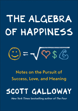 Scott Galloway The Algebra Of Happiness: Notes on the Pursuit of Success, Love, and Meaning